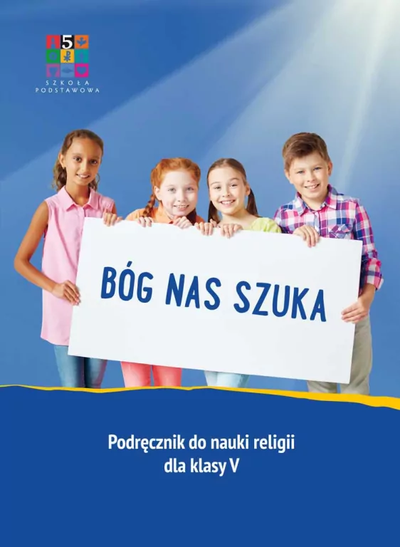 Bóg nas szuka. Podręcznik do nauki religii dla klasy V - tantis.pl