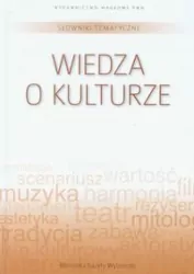 Słownik tematyczny. Tom 13. Wiedza o kulturze