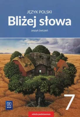 Bliżej słowa Język polski 7 Zeszyt ćwiczeń