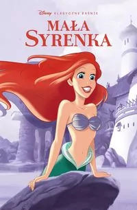 Mała Syrenka. Klasyczne baśnie. Disney Księżniczka - tantis.pl