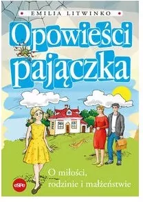 Opowieści pajączka. O miłości, rodzinie i małżeństwie - tantis.pl