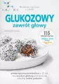 Glukozowy zawrót głowy. Naukowo i życiowo o cukrze - tantis.pl