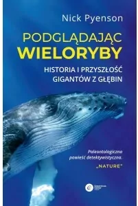 Podglądając wieloryby. Historia i przyszłość gigantów z głębin - tantis.pl