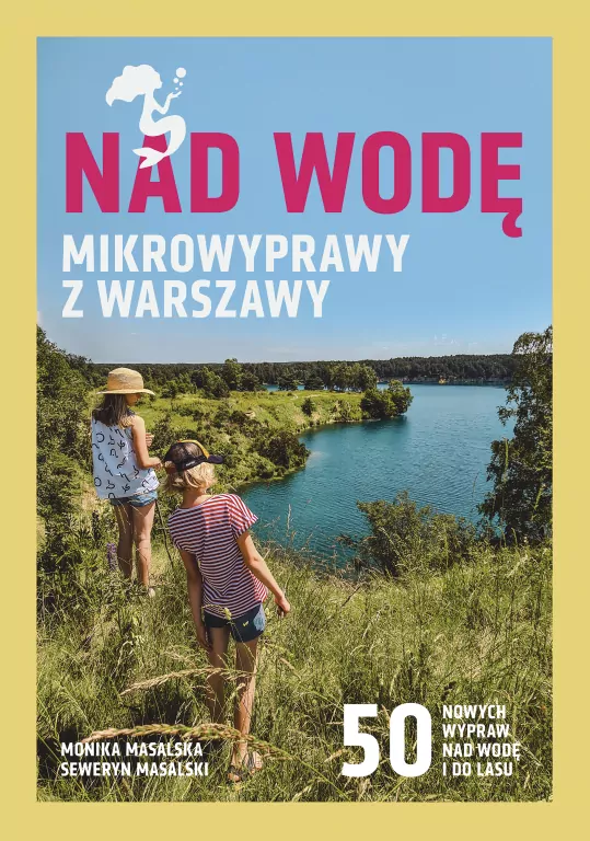 Nad wodę. Mikrowyprawy z Warszawy - tantis.pl