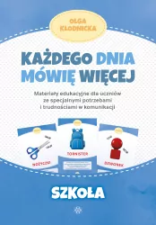 Szkoła. Każdego dnia mówię więcej. Materiały edukacyjne