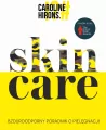 Skin Care. Bzduroodporny poradnik o pielęgnacji - tantis.pl