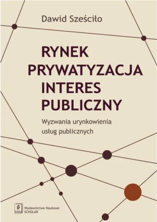 Rynek. Prywatyzacja. Interes publiczny - tantis.pl