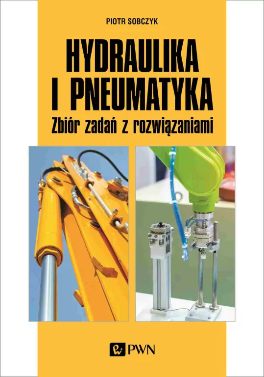Hydraulika i pneumatyka. Zbiór zadań z rozwiązania - tantis.pl
