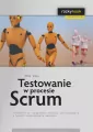 Testowanie w procesie Scrum. Przewodnik po zarządzaniu jakością oprogramowania w świecie programowania zwinnego - tantis.pl