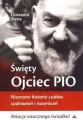 Święty Ojciec Pio. Nieznane historie cudów, uzdrowień i nawróceń - tantis.pl