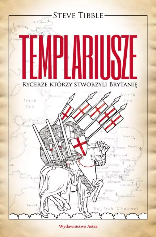 Templariusze. Rycerze, którzy stworzyli Brytanię - tantis.pl