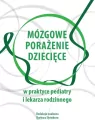 Mózgowe porażenie dziecięce w praktyce pediatry... - tantis.pl