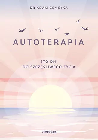 Autoterapia. Sto dni do szczęśliwego życia - tantis.pl