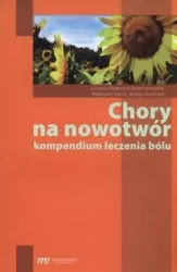 Chory na nowotwór. Kompendium leczenia bólu