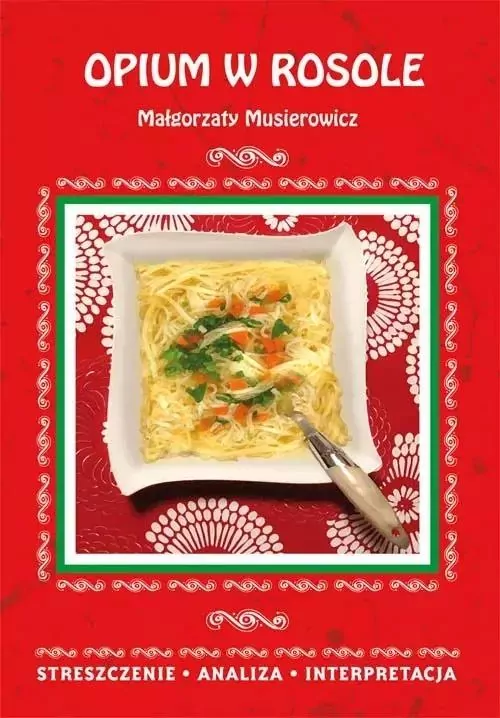 Opium w rosole Małgorzaty Musierowicz. Streszczenie, analiza, interpretacja - tantis.pl