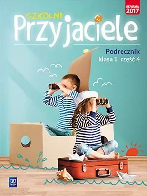 Szkolni przyjaciele. Podręcznik. Klasa 1. Część 4. Szkoła podstawowa
