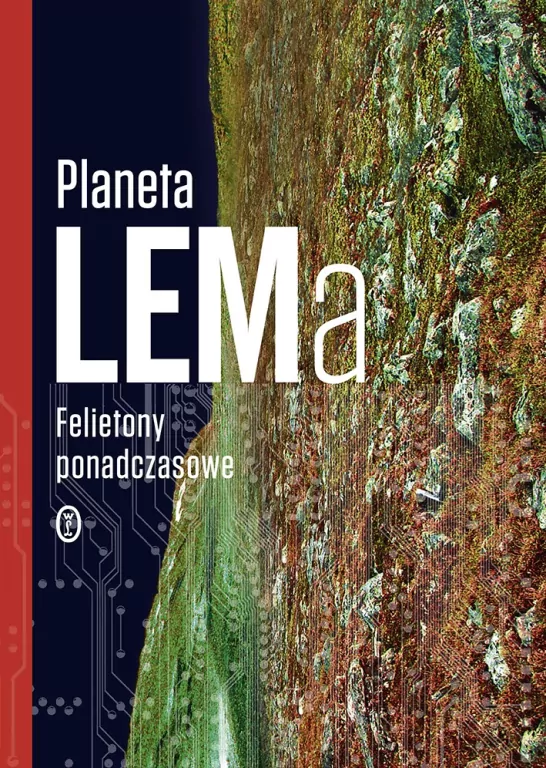 Planeta LEMa. Felietony ponadczasowe - tantis.pl