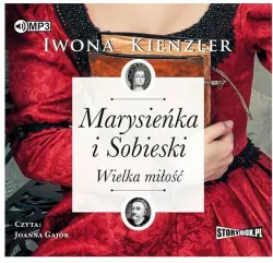 Marysieńka i Sobieski. Wielka miłość. Audiobook