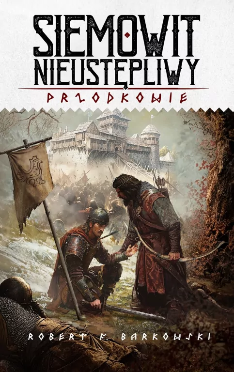 Przodkowie. Siemowit Nieustępliwy. Tom 3 - tantis.pl