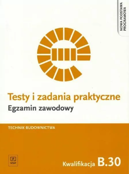 Testy i zad. prakt. Tech. budownictwa kwal. B.30 - tantis.pl