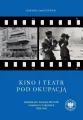 Kino i teatr pod okupacją. Wojenne losy polskich.. - tantis.pl