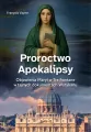 Proroctwo Apokalipsy. Objawienia Maryi... - tantis.pl