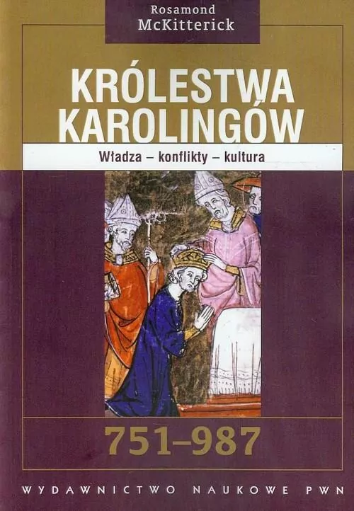 Królestwa Karolingów. Władza, konflikty, kultura. 751-987 - tantis.pl