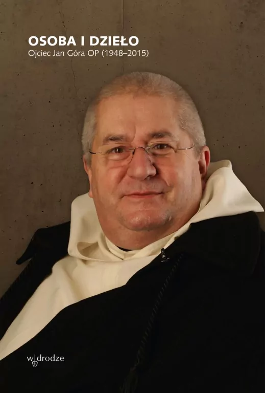 Osoba i dzieło. Ojciec Jan Góra OP (1948-2015) - tantis.pl
