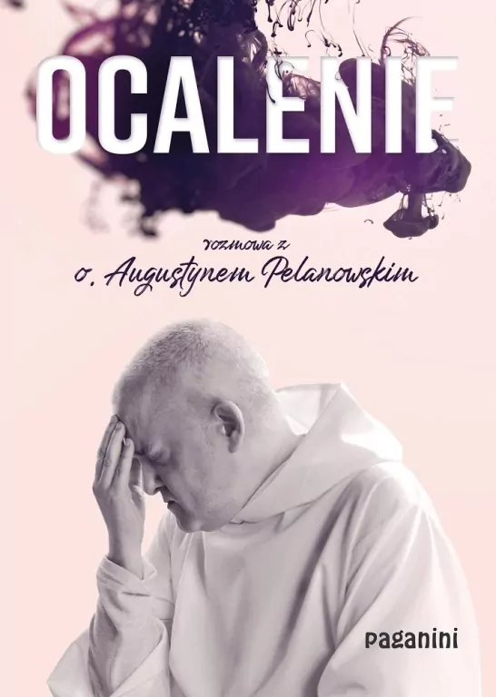 Ocalenie. Rozmowa z o. Augustynem Pelanowskim - tantis.pl