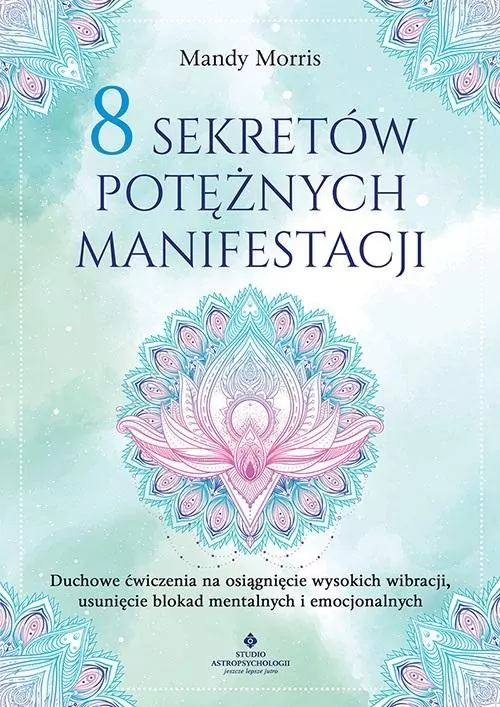 8 sekretów potężnych manifestacji - tantis.pl