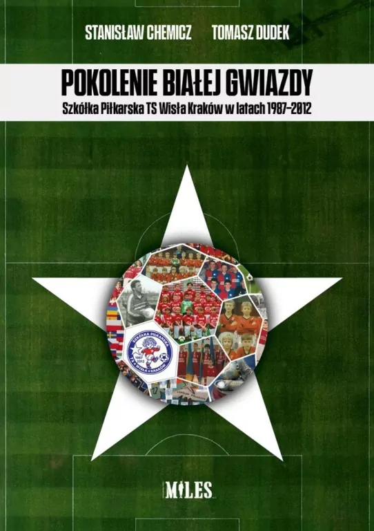 Pokolenie Białej Gwiazdy. Szkółka Piłkarska.. - tantis.pl