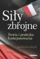 Siły zbrojne. Teoria i praktyka funkcjonowania - tantis.pl