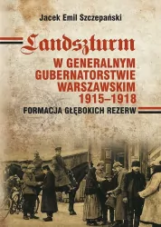 Landszturm W Generalnym Gubernatorstwie Warszawskim 1915-1918