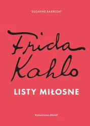 Frida Kahlo. Listy miłosne