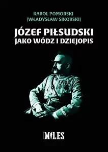 Józef Piłsudski jako wódz i dziejopis - tantis.pl