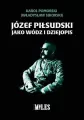 Józef Piłsudski jako wódz i dziejopis - tantis.pl
