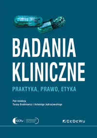 Badania kliniczne. Praktyka, prawo, etyka - tantis.pl