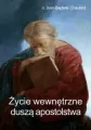 Życie wewnętrzne duszą apostolstwa - tantis.pl