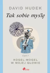 Tak sobie myślę. Kogel-mogel w mojej głowie. Część 3