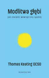 Modlitwa głębi Jak znaleźć wewnętrzny spokój