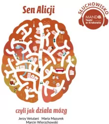 Sen Alicji, czyli jak działa mózg. Audiobook