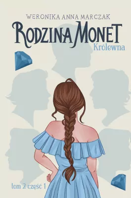 Young Adult - Królewna. Rodzina Monet. Tom 2 cz.1