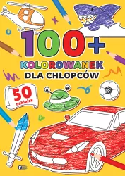 100+ Kolorowanek. Dla chłopców
