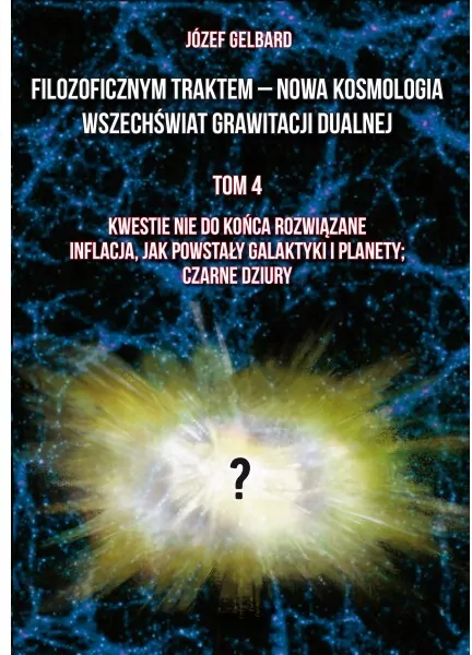Filozoficznym traktem - Nowa Kosmologia... T.4 - tantis.pl