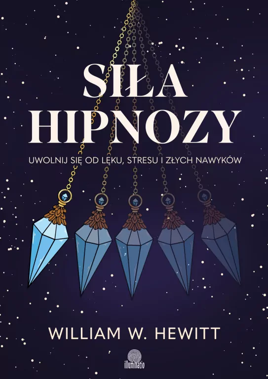 Siła hipnozy. Uwolnij się od lęku, stresu... - tantis.pl