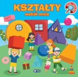 Kształty wokół mnie. Rosnę i odkrywam