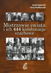 Mistrzowie świata i ich 444 kombinacje szachowe