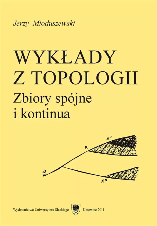 Wykłady z topologii. Zbiory spójne i kontinua - tantis.pl