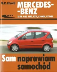Mercedes-Benz A140, A160, A190, A210, A160CDI, A170CDI (serii 168) Sam naprawiam samochód