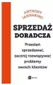 Sprzedaż doradcza. Przestań sprzedawać, zacznij rozwiązywać problemy swoich klientów - tantis.pl